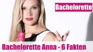 BACHELORETTE 2014 - Die WICHTIGSTEN FAKTEN &uuml;ber ANNA!