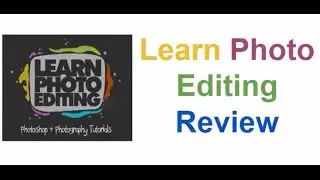 Learn Photo Editing Review