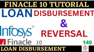 FINACLE 10 Tutorial || LOAN disbursement & reversal || Learn and gain