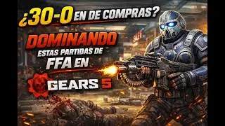 &iquest;30-0 EN DE COMPRAS? | DOMINANDO ESTAS PARTIDAS DE FFA EN GEARS 5 | PLANCARTE zV