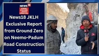 Exclusive Report from Ground Zero on Neemo Padum Road Construction Status | News18 JKLH | Ladakh |