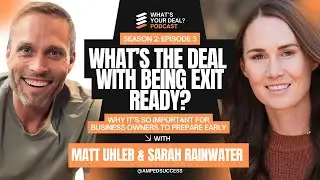 What&rsquo;s the Deal with Being Exit Ready? - Sarah Rainwater & Matt Uhler