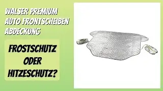 BEWERTUNG (2026): WALSER Premium Auto Frontscheiben Abdeckung. Infos