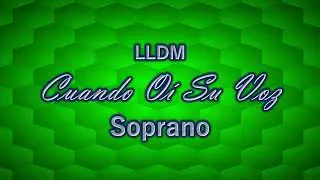 Cuando Oí Su Voz | Soprano | LLDM