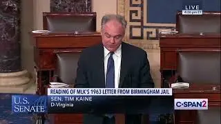 Senator Tim Kaine (D-Va.): Bipartisan Reading of Letter from Birmingham Jail