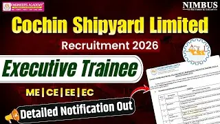 Cochin Shipyard Limited Recruitment 2026🚢 Executive Trainee Vacancy | ME/CE/EE/EC | Notification Out