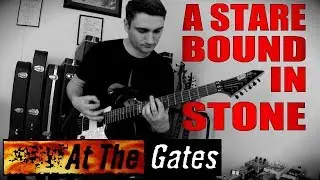 AT THE GATES - A Stare Bound In Stone - GUITAR COVER