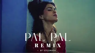 Pal Pal (REMIX) | Soulmash | Talwiinder | Afusic