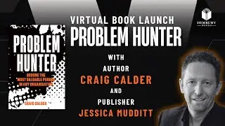 Virtual Book Launch for Problem Hunter by Craig Calder