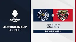 Australia Cup R5 - Logan Metro vs. Caloundra FC Highlights