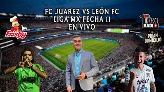 JAMES TITULAR. JUAREZ VS LE&Oacute;N FC EN VIVO. LIGA MX FECHA 11 A TRAV&Eacute;S DE TOXI STREAM RADIO.