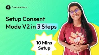 Setup Consent mode V2 Without Tag Manager | CustomerLabs First Party Data Ops