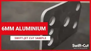 Swift-Jet cutting 6mm Aluminium