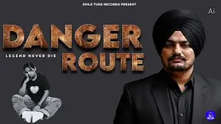 DANGER ROUTE : Sidhu Moose Wala New Song / New Release Punjabi Songs  2025 Latest this week Sidhu Ai