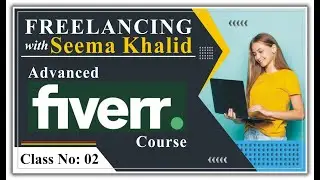 Freelancing Platforms | Earn Money Online | Fiverr | Class No 02 | Seema Khalid