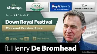 DOWN ROYAL, AINTREE & WINCANTON Preview Ft. Henry DE BROMHEAD | Horse Racing Podcast | Weekend Tips🏇
