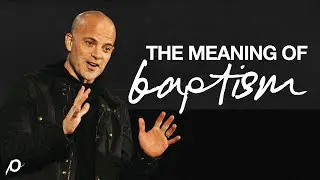 The Meaning of Baptism