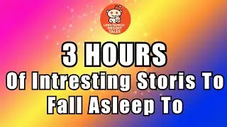 3 HOURS of Interesting Stories to Fall Asleep to | Best Reddit Stories Compilation - Long!
