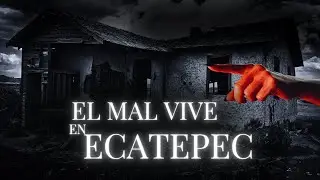 LA CASA MALDITA DE ECATEPEC | RELATOS de TERROR del ESTADO DE MÉXICO ☠️