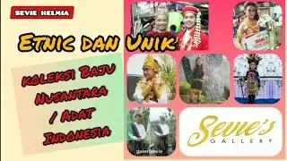 Koleksi Baju Nusantara / Adat Indonesia - etnik galeri sevie