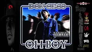 Don Cisco Ft Kurupt, Oh Boy 👈