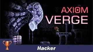Axiom Verge Гайд - Трофей Хакер / Hacker Trophy Guide
