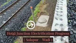 Hotgi Junction Electrification ( Solapur Wadi Electrification Progress )