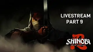 Live Part 9🔴Shinobi Art Of Vengeance FINALE Livestream PS5 #shinobi #shinobiartofvengeance #sega