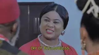 CRY OF THE HOPELESS (NEXT ON REALNOLLY TV) - 2021 LATEST NIGERIAN NOLLYWOOD MOVIES