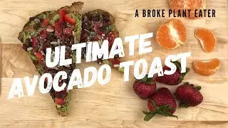 Ultimate Avocado Toast