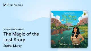 The Magic of the Lost Story by Sudha Murty · Audiobook preview
