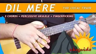 Dil Mere (The Local Train) - Hindi Ukulele  Lesson | ukeguide