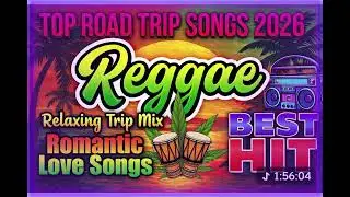 TOP REGGAE MIX 2026 | Most Requested Reggae Love Songs | All-Time Favorite Hits