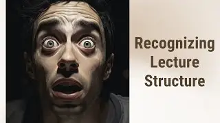Mastering Academic Lectures: Recognizing Structure & Organization