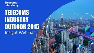 Telecoms Industry Outlook 2015 Webinar
