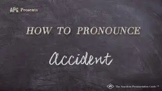 How to Pronounce Accident (Real Life Examples!)