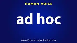 How To Pronounce ad hoc