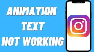 How To Fix Animation Text On Instagram Story Not Working