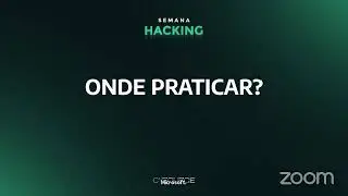 Semana Hacking - Dia 2 - Web Hacking na Pr&aacute;tica