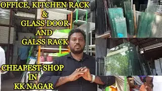 OFFICE, KITCHEN RACK & GLASS DOOR , GALSS RACK  / CHEAPEST SHOP IN KK NAGAR
