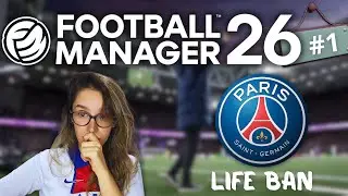 FM26 PSG FEM LIFE BAN #1: D&eacute;but d'aventure dans la ville lumi&egrave;re