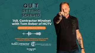 Episode 149: Contractor Mindset with Tom Reber of HGTV
