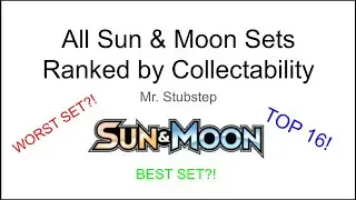 Ranking ALL SUN & MOON Sets By Collectibility (TOP 16)