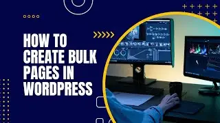 How To Create Bulk Pages in WordPress?