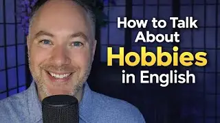 Relax + Learn English | Whisper ASMR: Hobbies & &ldquo;I like to&hellip;&rdquo; (A1)