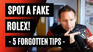 How to spot a fake Rolex - 5 forgotten tips