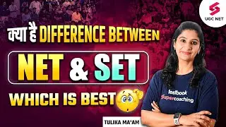 NET vs SET | Which is Best | Difference Between NET & SET Exams | UGC NET Exam 2024 | Tulika Ma'am