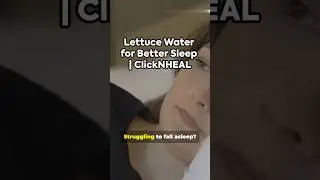 Lettuce Water for Better Sleep |ClickNHEAL