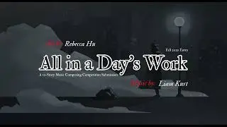 All in a Day&rsquo;s Work | 12-Story Music Composing Competition (Fall 2025 Entry)