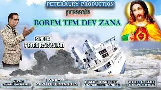 NEW KONKANI SONG 2025/ BOREM TEM DEV ZANA/ BY PETER CARVALHO